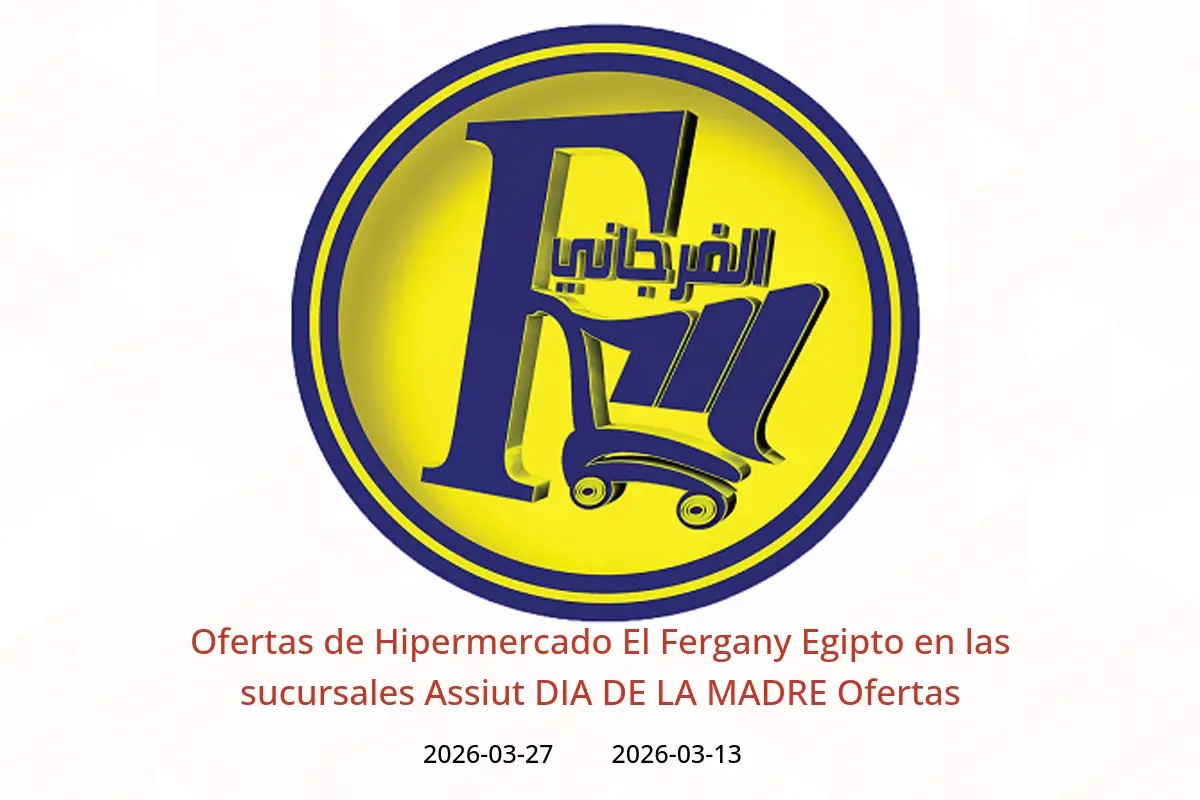 Ofertas de Hipermercado El Fergany Assiut de 13 a 27 marzo 2026 DIA DE LA MADRE Ofertas - Hipermercado El Fergany - Egipto - 13 marzo 2026 – 27 marzo 2026 - Página 1