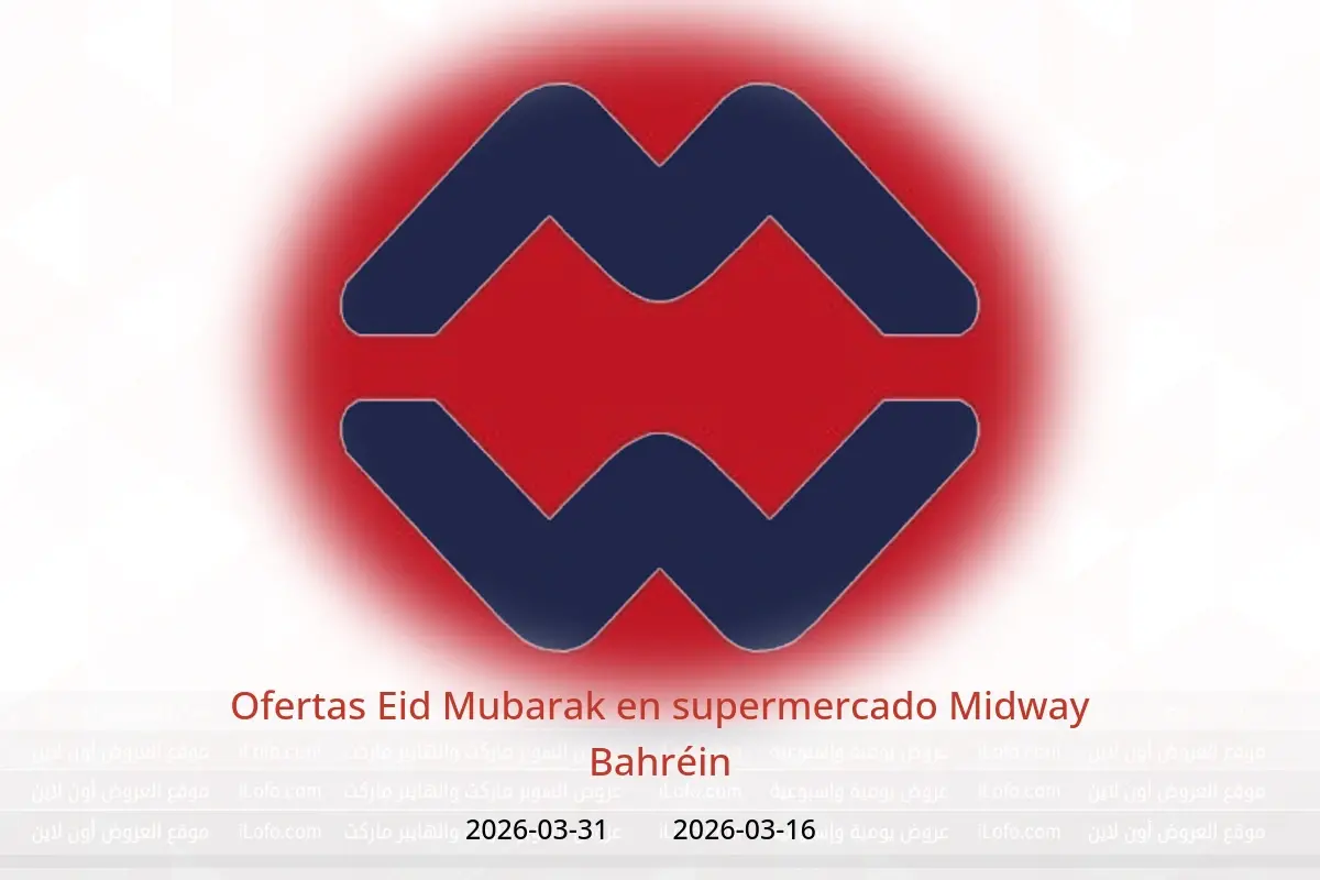 Ofertas de supermercado Midway Bahréin de 16 a 31 marzo 2026 Ofertas Eid Mubarak - supermercado Midway - Bahréin - 16 marzo 2026 – 31 marzo 2026 - Página 1