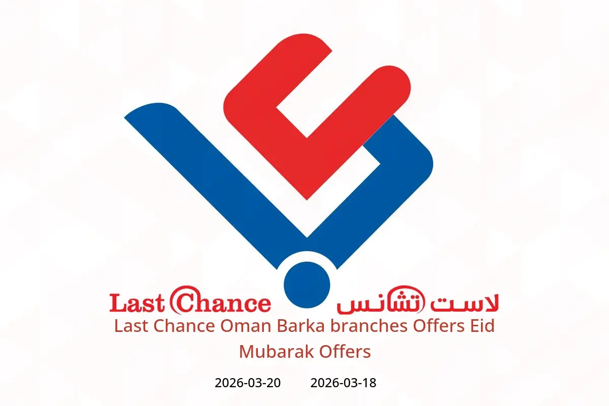 Last Chance offers in Barka from 18 to 20 March 2026 Eid Mubarak Offers - Last Chance - Oman - 18 March 2026 – 20 March 2026 - Page 1