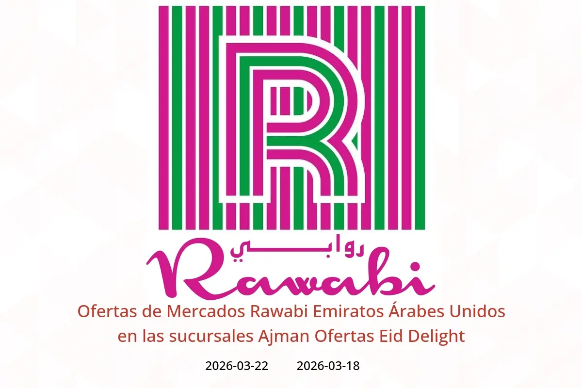 Ofertas de Mercados Rawabi Ajman de 18 a 22 marzo 2026 Ofertas Eid Delight - Mercados Rawabi - Emiratos Árabes Unidos - 18 marzo 2026 – 22 marzo 2026 - Página 1