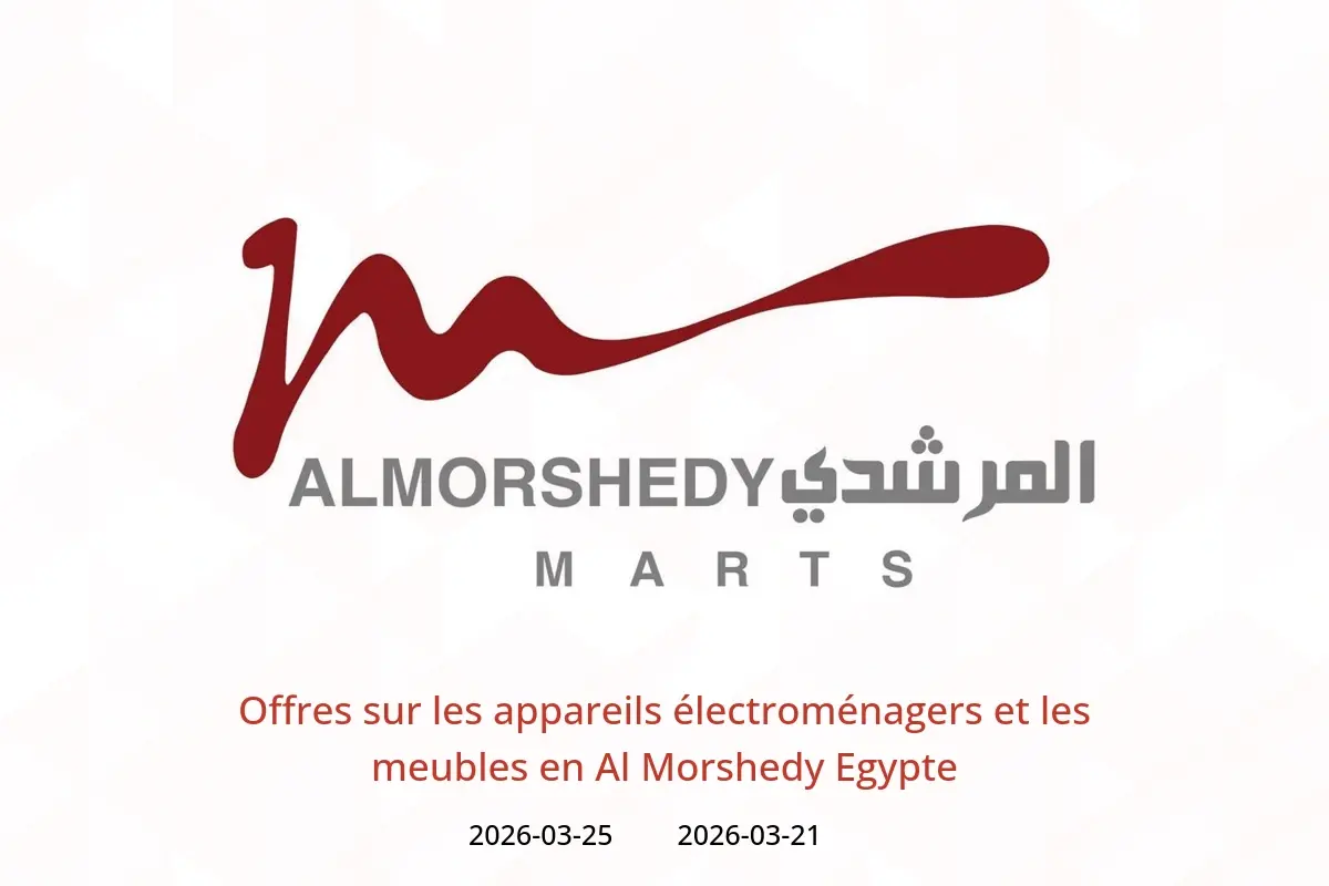 Offres Al Morshedy Egypte de 21 à 25 mars 2026 Offres sur les appareils électroménagers et les meubles - Al Morshedy - Egypte - 21 mars 2026 – 25 mars 2026 - Page 1
