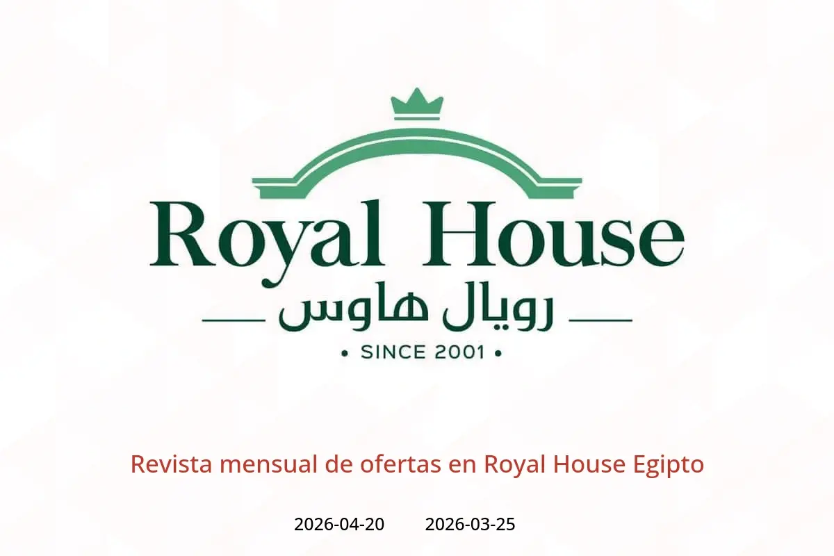 Ofertas de Royal House Egipto de 25 marzo a 20 abril 2026 Revista mensual de ofertas - Royal House - Egipto - 25 marzo 2026 – 20 abril 2026 - Página 1