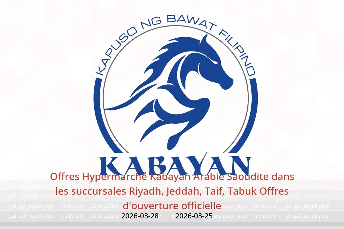 Offres Hypermarché Kabayan Riyadh, Jeddah, Taif, Tabuk de 25 à 28 mars 2026 Offres d'ouverture officielle - Kabayan - Arabie Saoudite - 25 mars 2026 – 28 mars 2026 - Page 1