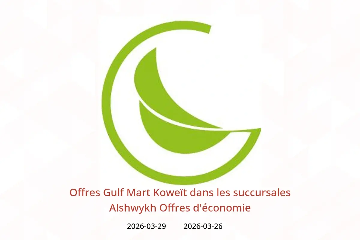 Offres Gulf Mart Alshwykh de 26 à 29 mars 2026 Offres d'économie - Gulf Mart - Koweït - 26 mars 2026 – 29 mars 2026 - Page 1