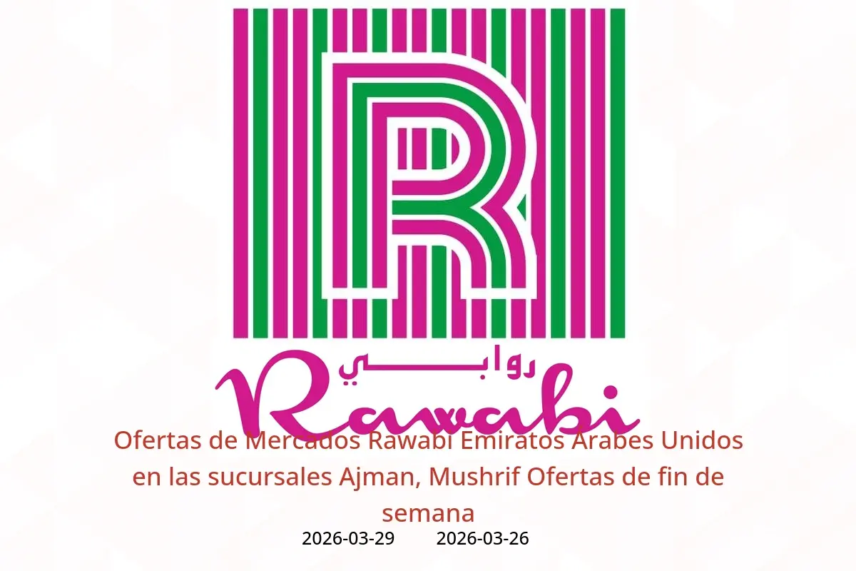 Ofertas de Mercados Rawabi Ajman, Mushrif de 26 a 29 marzo 2026 Ofertas de fin de semana - Mercados Rawabi - Emiratos Árabes Unidos - 26 marzo 2026 – 29 marzo 2026 - Página 1
