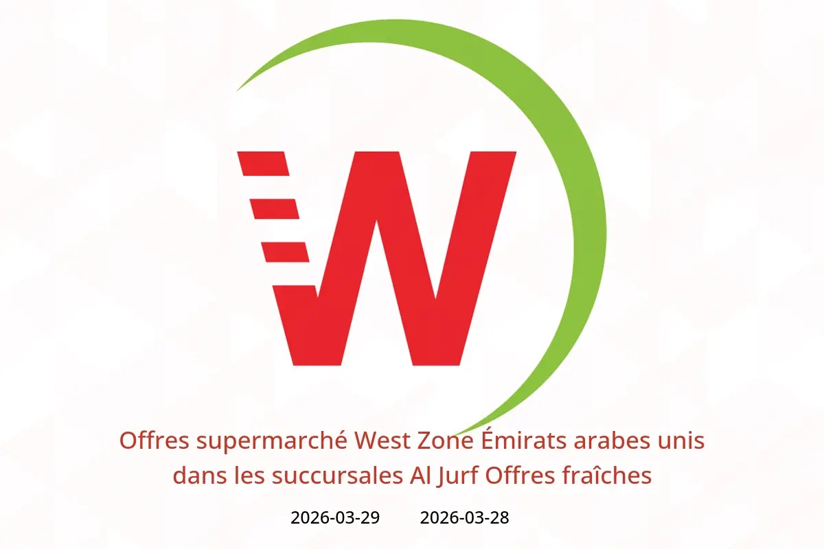 Offres supermarché West Zone Al Jurf de 28 à 29 mars 2026 Offres fraîches - supermarché West Zone - Émirats arabes unis - 28 mars 2026 – 29 mars 2026 - Page 1