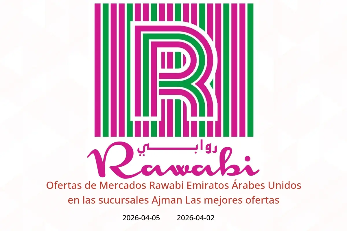 Ofertas de Mercados Rawabi Ajman de 2 a 5 abril 2026 Las mejores ofertas - Mercados Rawabi - Emiratos Árabes Unidos - 2 abril 2026 – 5 abril 2026 - Página 1