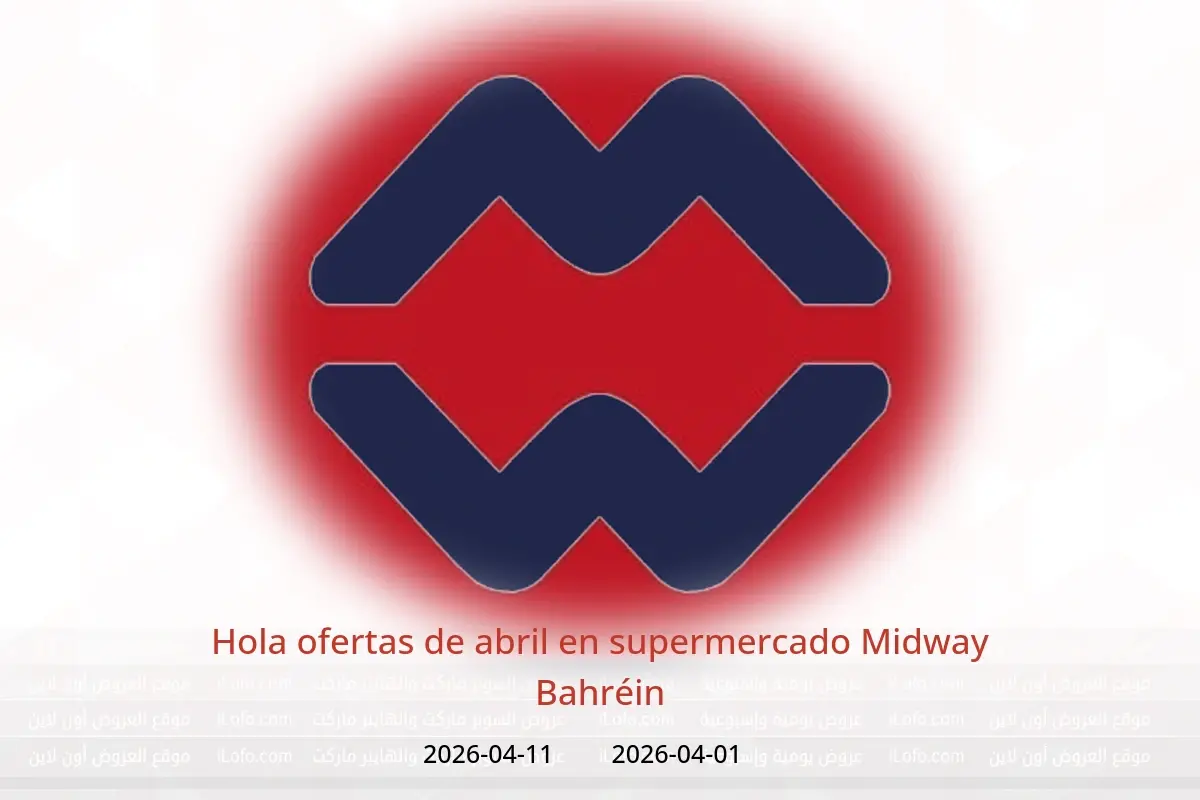 Ofertas de supermercado Midway Bahréin de 1 a 11 abril 2026 Hola ofertas de abril - supermercado Midway - Bahréin - 1 abril 2026 – 11 abril 2026 - Página 1