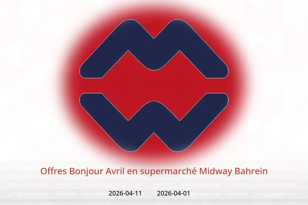Offres supermarché Midway Bahrein de 1 à 11 avril 2026 Offres Bonjour Avril - supermarché Midway - Bahrein - 1 avril 2026 – 11 avril 2026 - Page 1