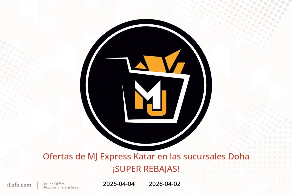 Ofertas de MJ Express Doha de 2 a 4 abril 2026 ¡SUPER REBAJAS!