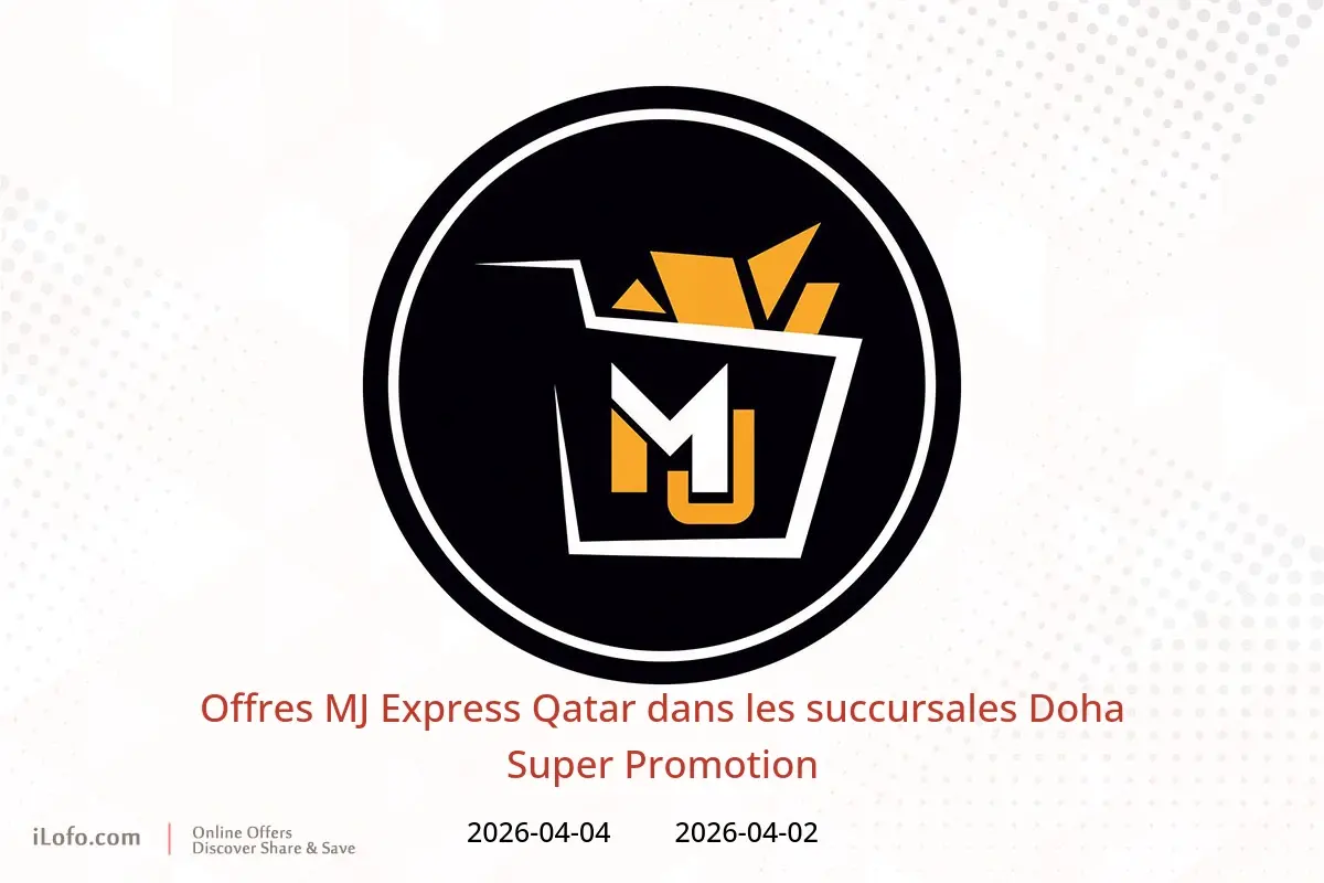 Offres MJ Express Doha de 2 à 4 avril 2026 Super Promotion
