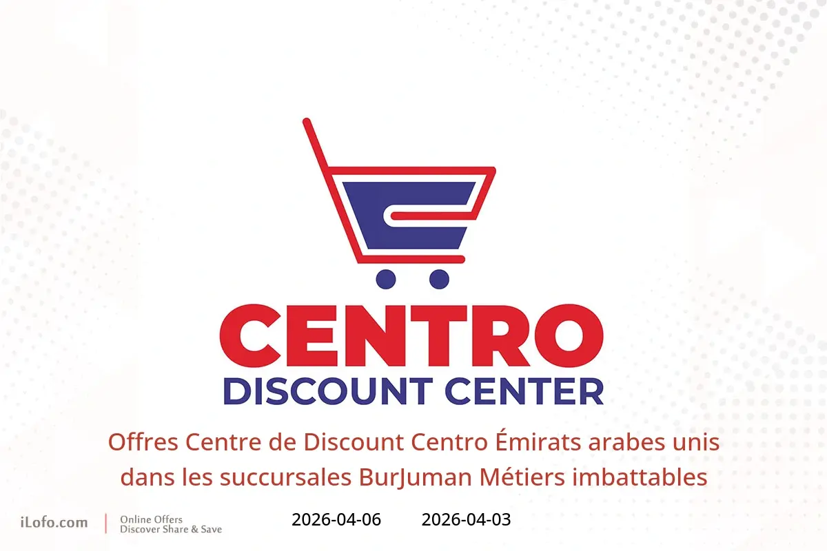 Offres Centre de Discount Centro BurJuman de 3 à 6 avril 2026 Métiers imbattables