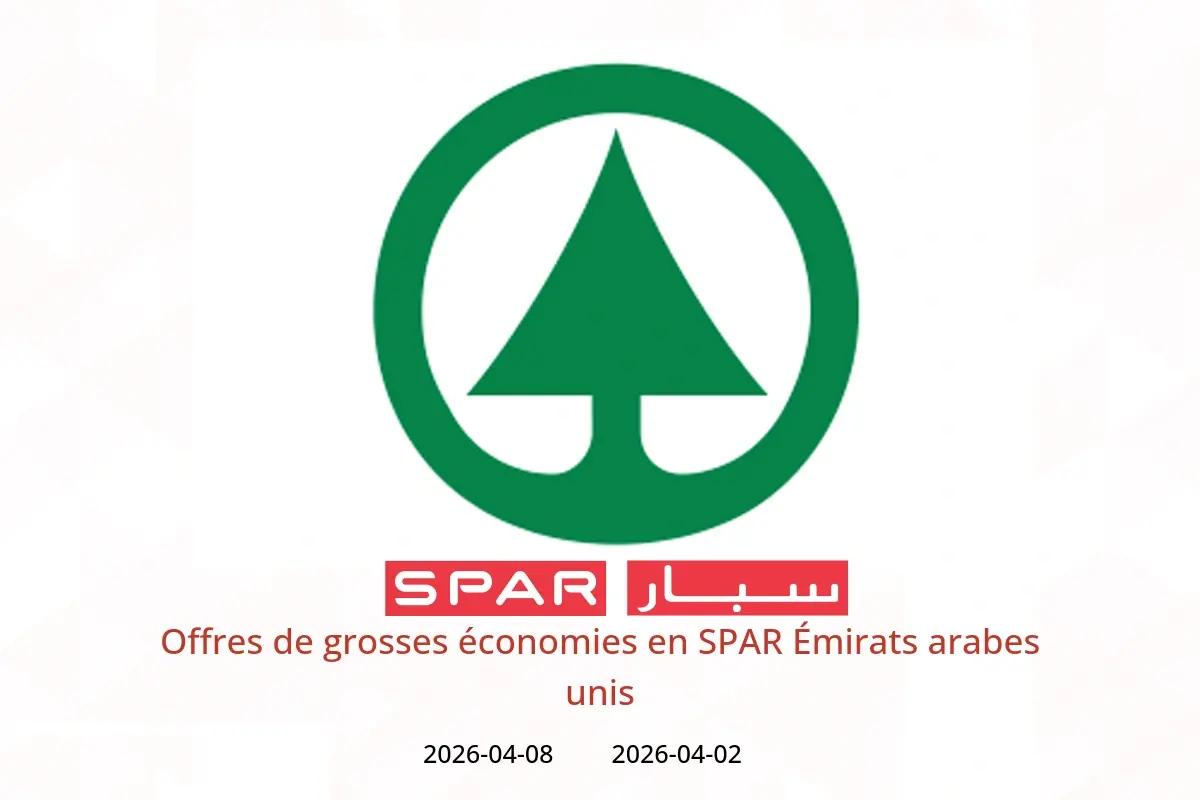 Offres SPAR Émirats arabes unis de 2 à 8 avril 2026 Offres de grosses économies