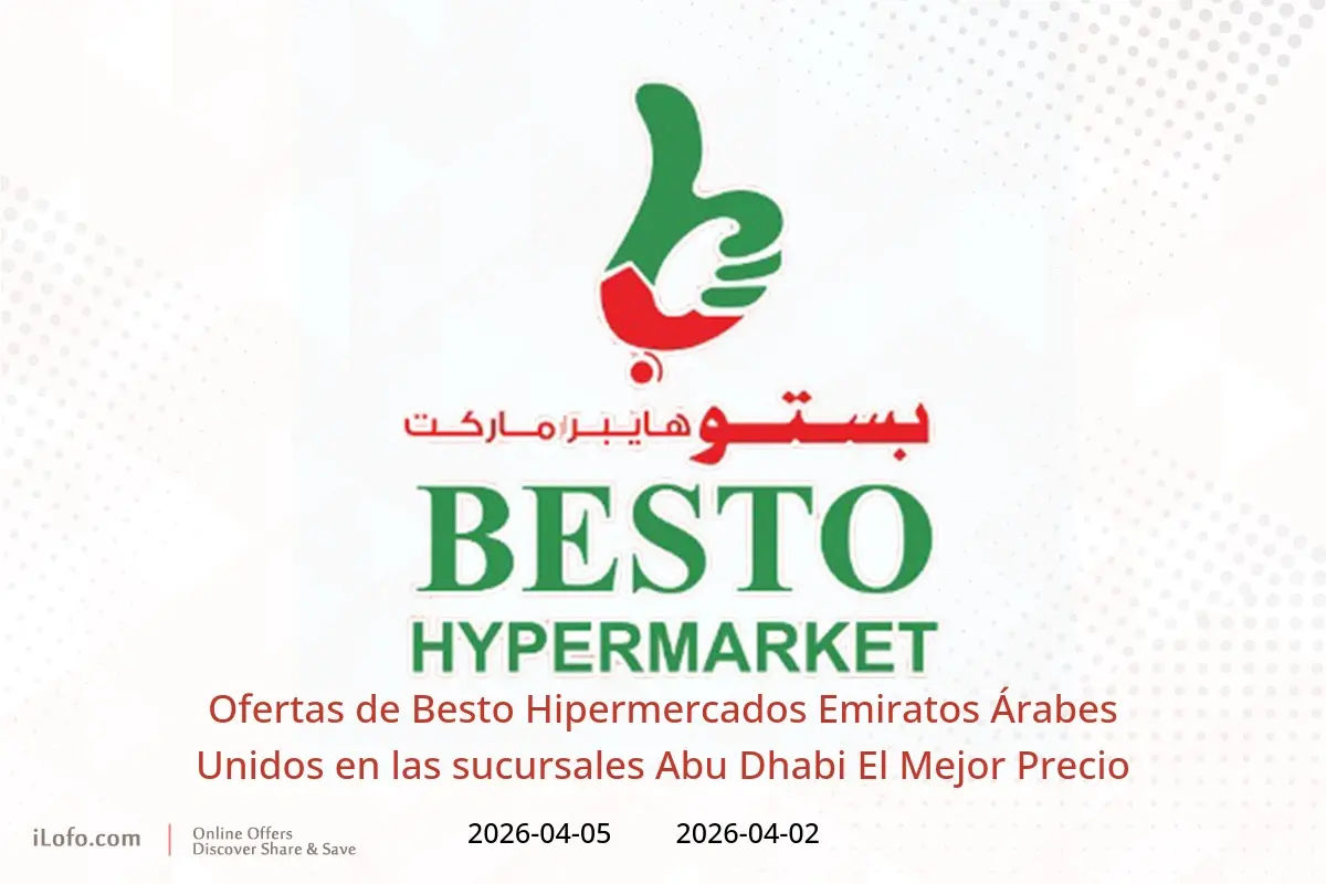 Ofertas de Besto Hipermercados Abu Dhabi de 2 a 5 abril 2026 El Mejor Precio - Besto - Emiratos Árabes Unidos - 2 abril 2026 – 5 abril 2026 - Página 1