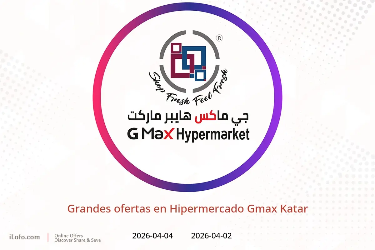 Ofertas de Hipermercado Gmax Katar de 2 a 4 abril 2026 Grandes ofertas