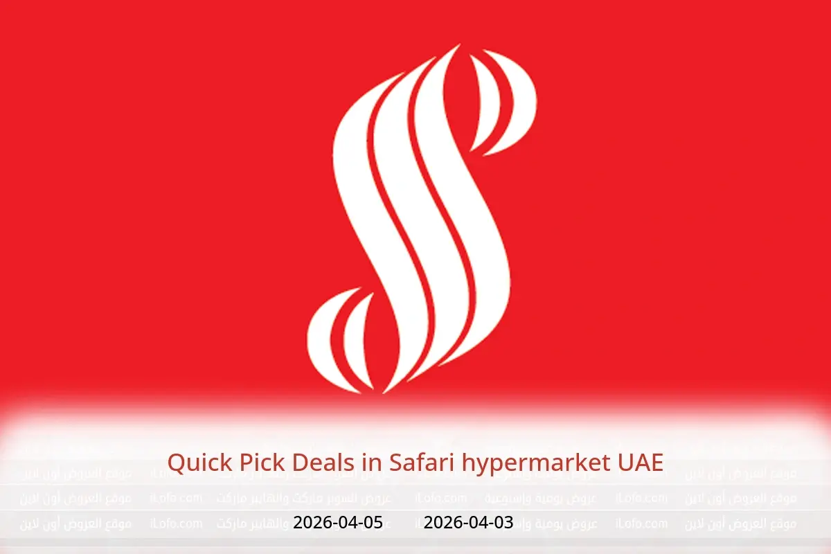 Safari hypermarket UAE offers from 3 to 5 April 2026 Quick Pick Deals