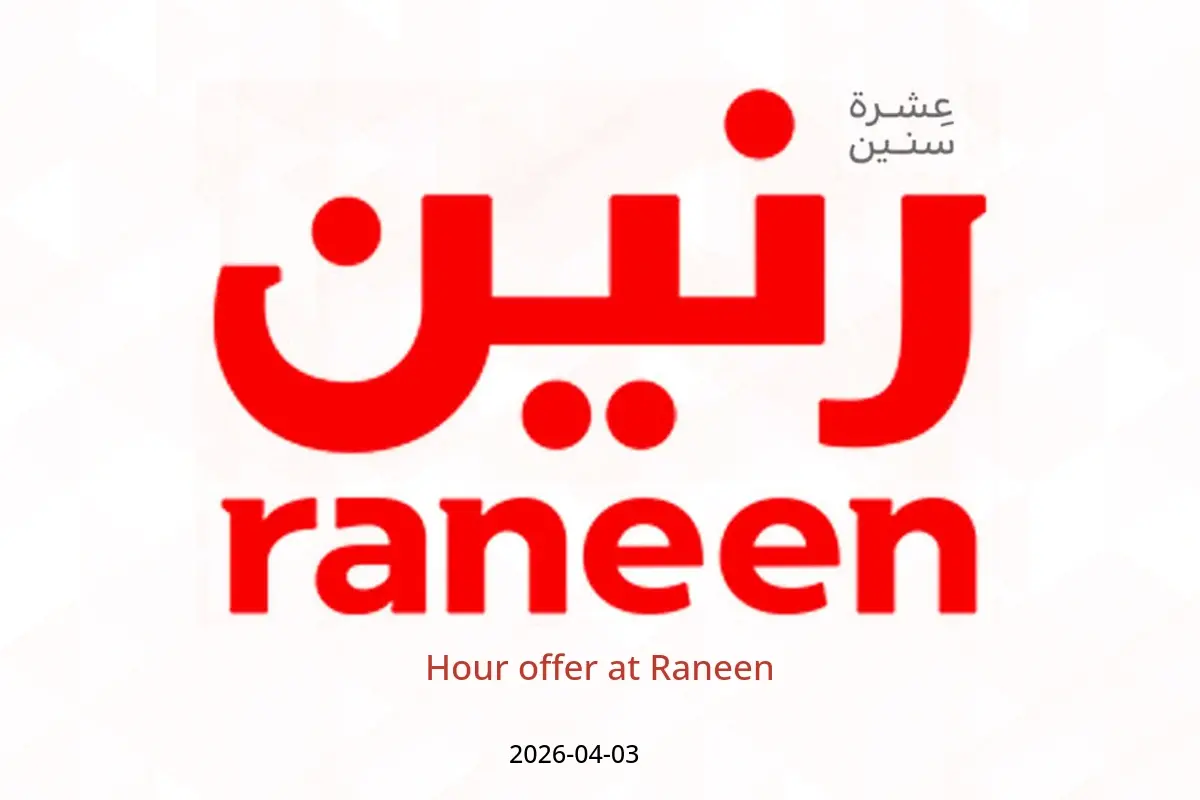 Hour offer at Raneen, on Friday 3 April 2026
