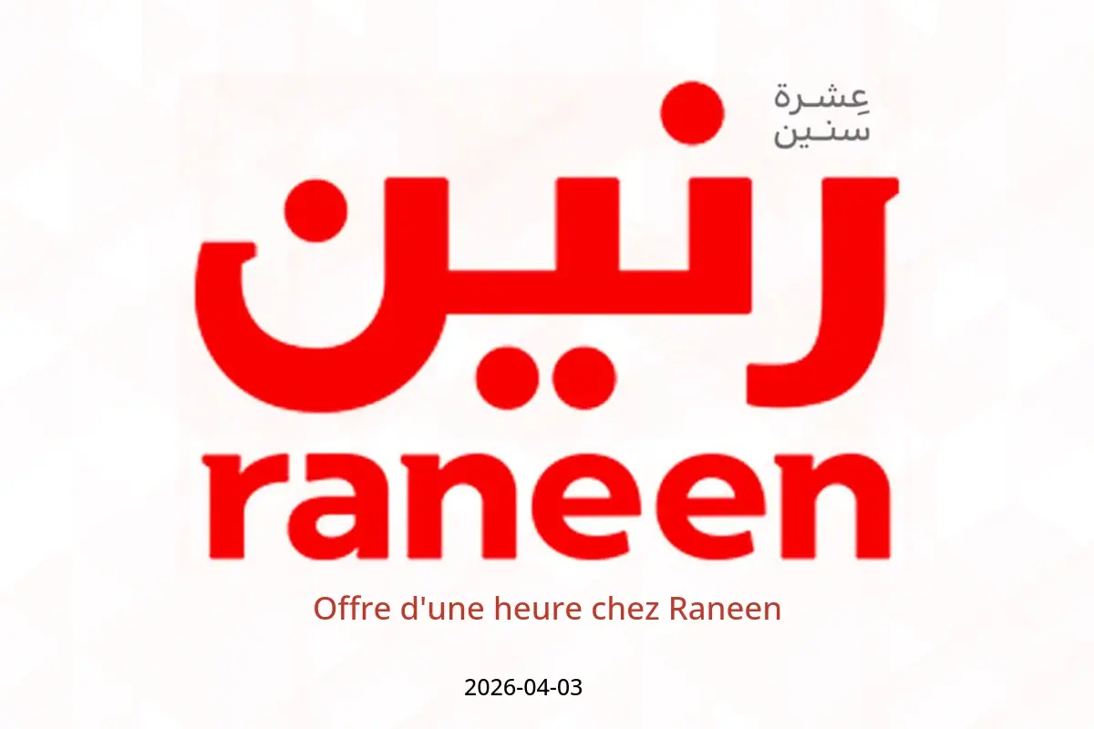 Offre d'une heure chez Raneen, le vendredi 3 avril 2026