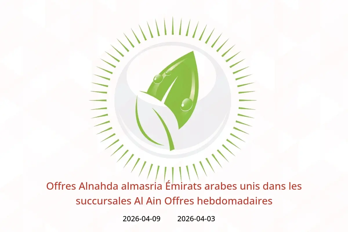 Offres Alnahda almasria Émirats arabes unis Al Ain de 3 à 9 avril 2026 Offres hebdomadaires - Alnahda almasria - Émirats arabes unis - 3 avril 2026 – 9 avril 2026 - Page 1
