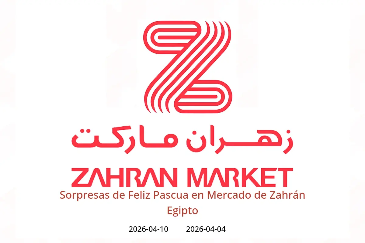 Ofertas de Mercado de Zahrán Egipto de 4 a 10 abril 2026 Sorpresas de Feliz Pascua - Mercado de Zahrán - Egipto - 4 abril 2026 – 10 abril 2026 - Página 1