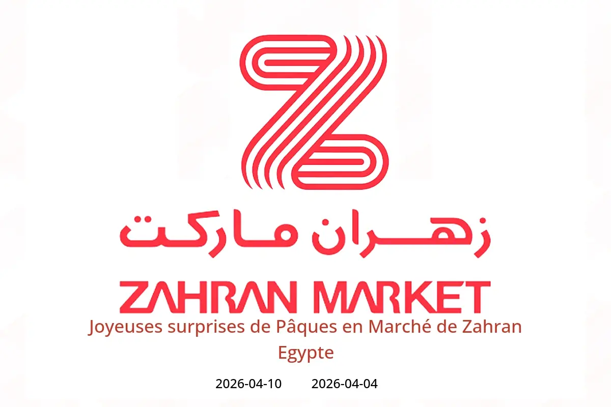 Offres Marché de Zahran Egypte de 4 à 10 avril 2026 Joyeuses surprises de Pâques - Marché de Zahran - Egypte - 4 avril 2026 – 10 avril 2026 - Page 1