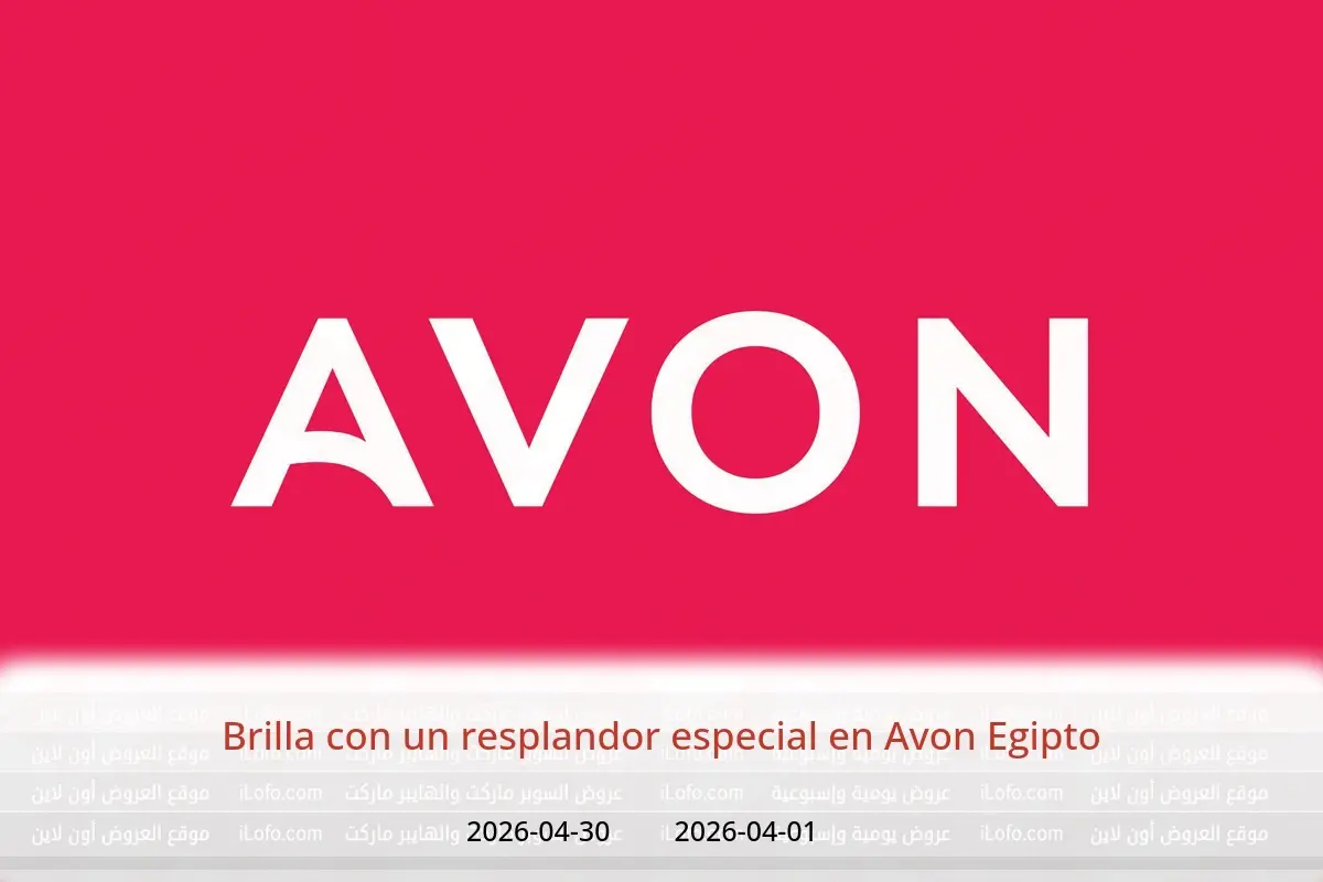 Ofertas de Avon Egipto de 1 a 30 abril 2026 Brilla con un resplandor especial - Avon - Egipto - 1 abril 2026 – 30 abril 2026 - Página 1