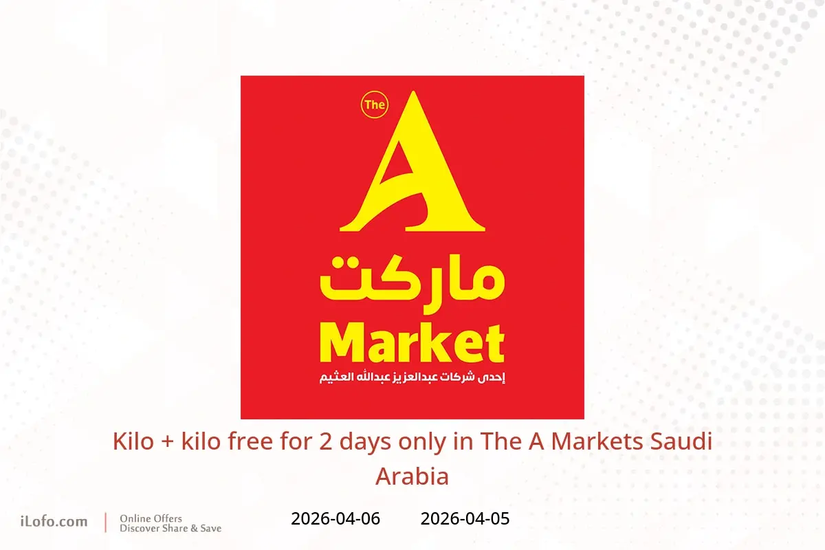 The A Markets Saudi Arabia offers from 17 to 18 Shawwal 1447 AH (5 – 6 April 2026) Kilo + kilo free for 2 days only - The A Markets - Saudi Arabia - 5 April 2026 – 6 April 2026 - Page 1