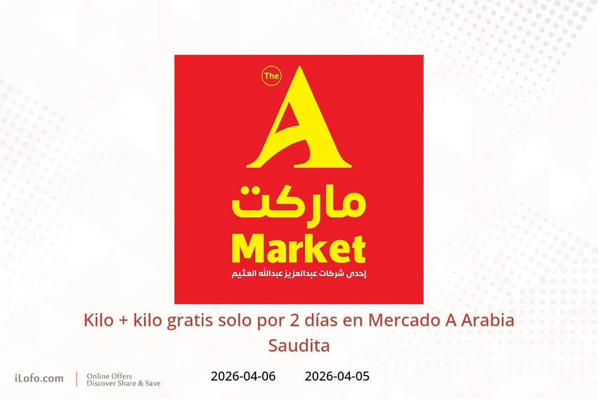 Ofertas de Mercado A Arabia Saudita de 17 a 18 Shawwal 1447 AH (5 – 6 abril 2026) Kilo + kilo gratis solo por 2 días - Mercado A - Arabia Saudita - 5 abril 2026 – 6 abril 2026 - Página 1