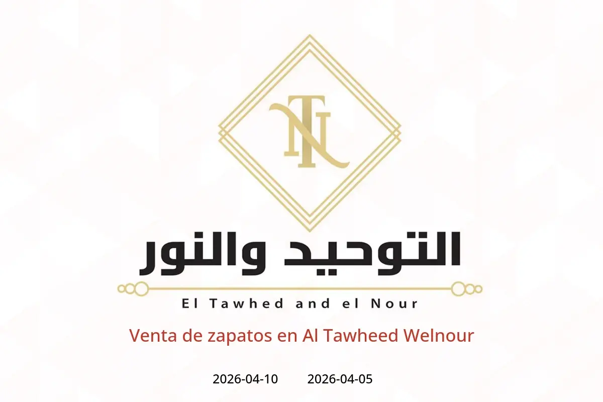 Venta de zapatos en Al Tawheed Welnour, del 5 al 10 abril 2026 - Al Tawheed Welnour - Egipto - 5 abril 2026 – 10 abril 2026 - Página 1