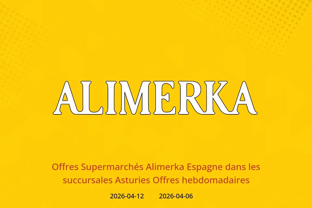 Offres ‎Supermarchés Alimerka‎ Espagne Asturies de 6 à 12 avril 2026 Offres hebdomadaires - ‎Supermarchés Alimerka‎ - Espagne - 6 avril 2026 – 12 avril 2026 - Page 1