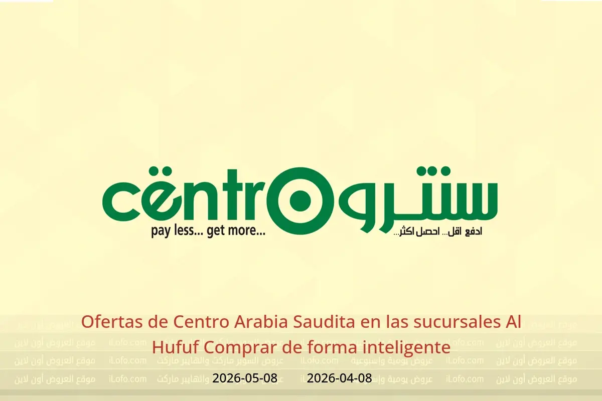 Ofertas de Centro Arabia Saudita Al Hufuf de 20 Shawwal a 21 Dhuʻl-Qiʻdah 1447 AH (8 abril – 8 mayo 2026) Comprar de forma inteligente - Centro - Arabia Saudita - 8 abril 2026 – 8 mayo 2026 - Página 1