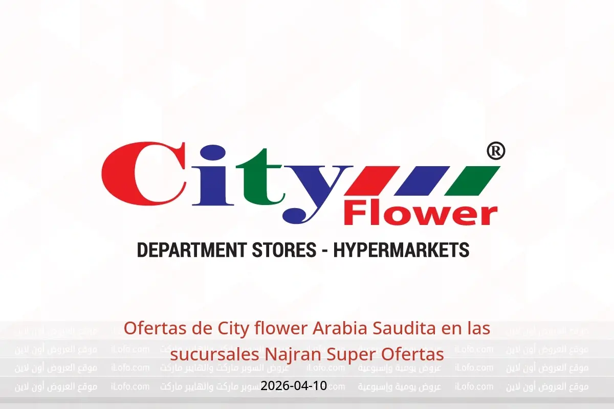 Ofertas de City flower Arabia Saudita Najran Friday، 22 Shawwal 1447 (viernes 10 abril 2026) Super Ofertas - City flower - Arabia Saudita - 10 abril 2026 – 10 abril 2026 - Página 1