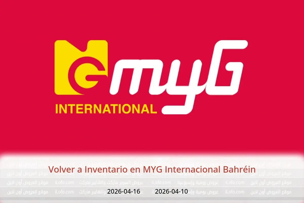 Ofertas de MYG Internacional Bahréin de 10 a 16 abril 2026 Volver a Inventario - MYG Internacional - Bahréin - 10 abril 2026 – 16 abril 2026 - Página 1