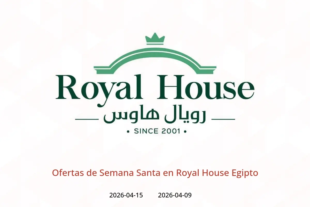 Ofertas de Royal House Egipto de 9 a 15 abril 2026 Ofertas de Semana Santa - Royal House - Egipto - 9 abril 2026 – 15 abril 2026 - Página 1
