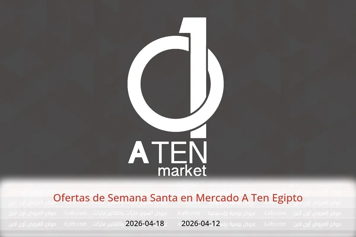 Ofertas de Mercado A Ten Egipto de 12 a 18 abril 2026 Ofertas de Semana Santa - Mercado A Ten - Egipto - 12 abril 2026 – 18 abril 2026 - Página 1