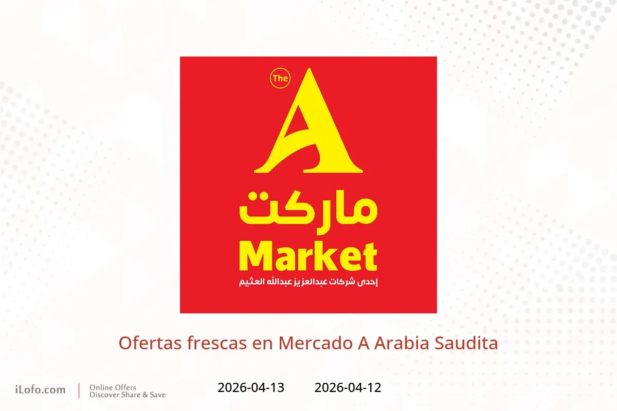 Ofertas de Mercado A Arabia Saudita de 24 a 25 Shawwal 1447 AH (12 – 13 abril 2026) Ofertas frescas - Mercado A - Arabia Saudita - 12 abril 2026 – 13 abril 2026 - Página 1