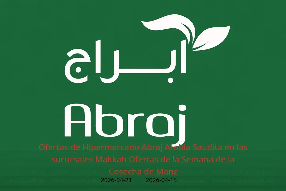 Ofertas de Hipermercado Abraj Arabia Saudita Makkah de 27 Shawwal a 4 Dhuʻl-Qiʻdah 1447 AH (15 – 21 abril 2026) Ofertas de la Semana de la Cosecha de Manz - Hipermercado Abraj - Arabia Saudita - 15 abril 2026 – 21 abril 2026 - Página 1