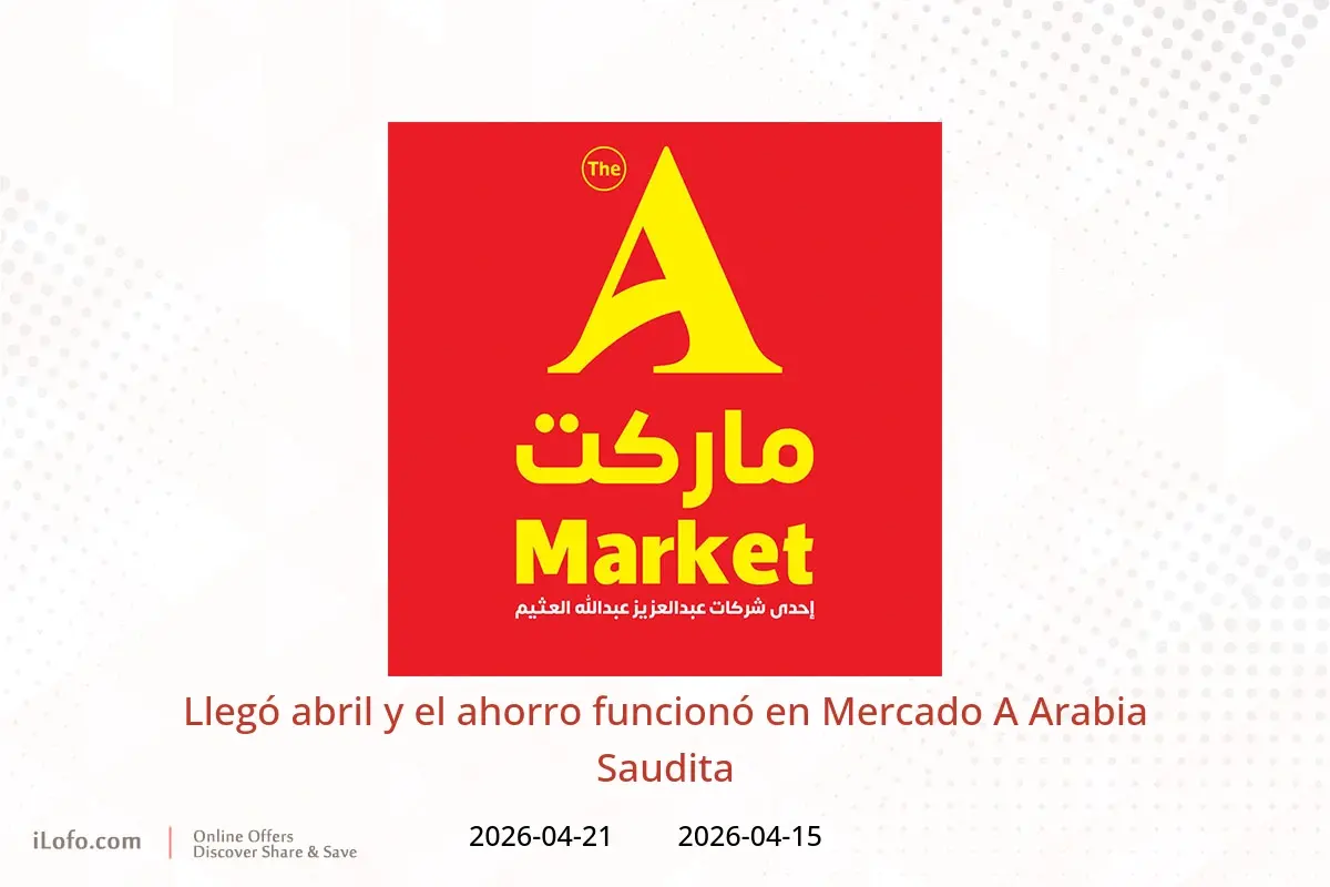 Ofertas de Mercado A Arabia Saudita de 27 Shawwal a 4 Dhuʻl-Qiʻdah 1447 AH (15 – 21 abril 2026) Llegó abril y el ahorro funcionó - Mercado A - Arabia Saudita - 15 abril 2026 – 21 abril 2026 - Página 1