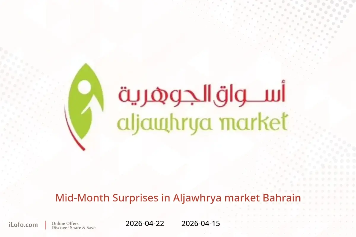 Aljawhrya market Bahrain offers from 15 to 22 April 2026 Mid-Month Surprises - Aljawhrya market - Bahrain - 15 April 2026 – 22 April 2026 - Page 1