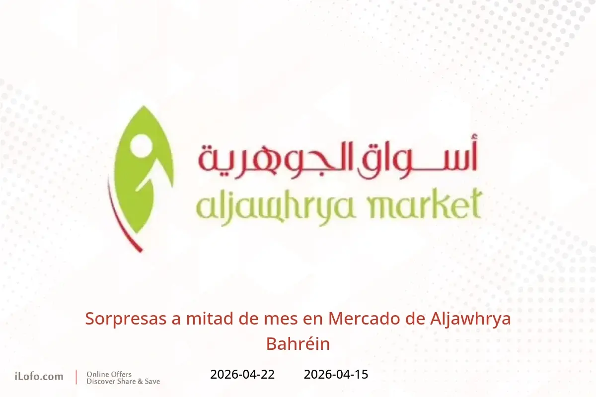 Ofertas de Mercado de Aljawhrya Bahréin de 15 a 22 abril 2026 Sorpresas a mitad de mes - Mercado de Aljawhrya - Bahréin - 15 abril 2026 – 22 abril 2026 - Página 1