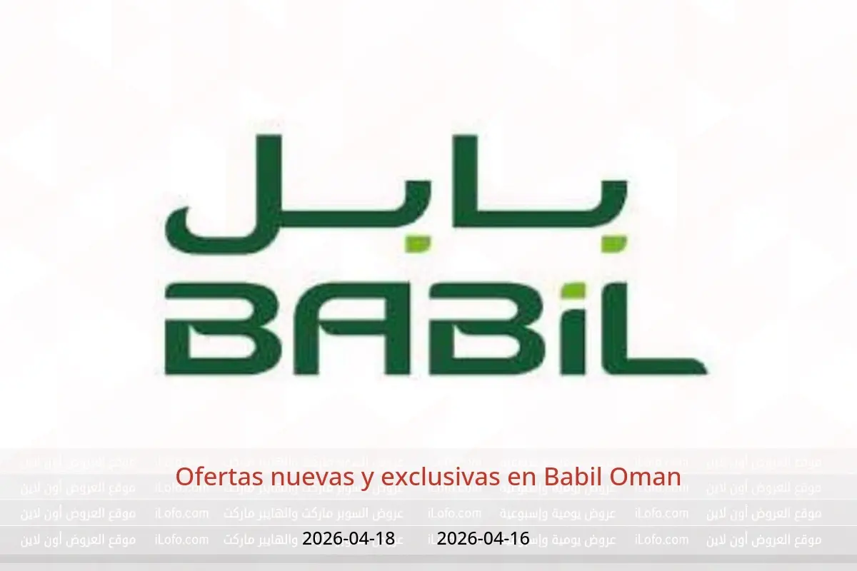 Ofertas de Babil Oman de 16 a 18 abril 2026 Ofertas nuevas y exclusivas - Babil - Oman - 16 abril 2026 – 18 abril 2026 - Página 1