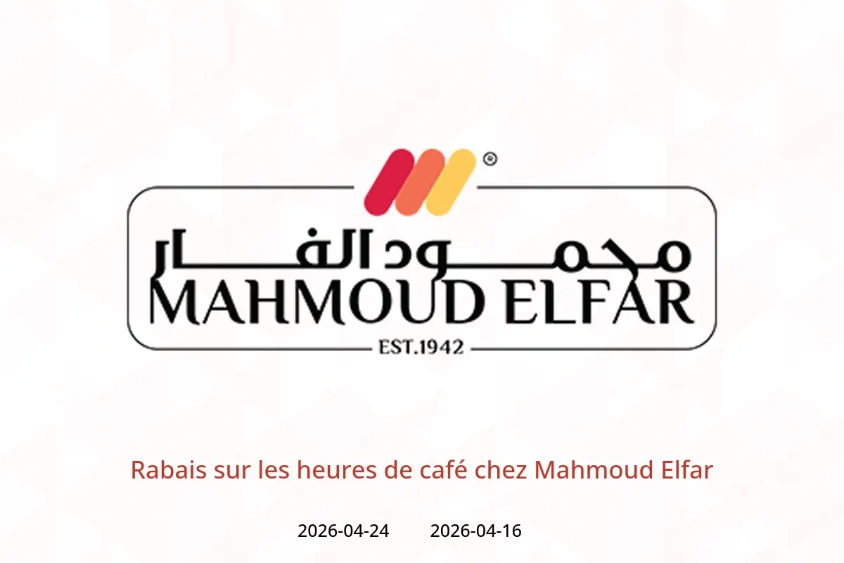 Rabais sur les heures de café chez Mahmoud Elfar, du 16 au 24 avril 2026 - Mahmoud Elfar - Egypte - 16 avril 2026 – 24 avril 2026 - Page 1
