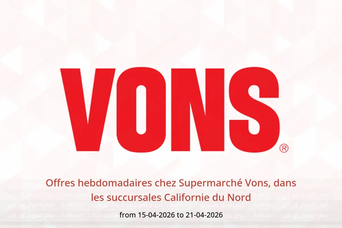 Offres Supermarché Vons Californie du Nord de 15 à 21 avril 2026 Offres hebdomadaires - Supermarché Vons - États-Unis - 15 avril 2026 – 21 avril 2026 - Page 1