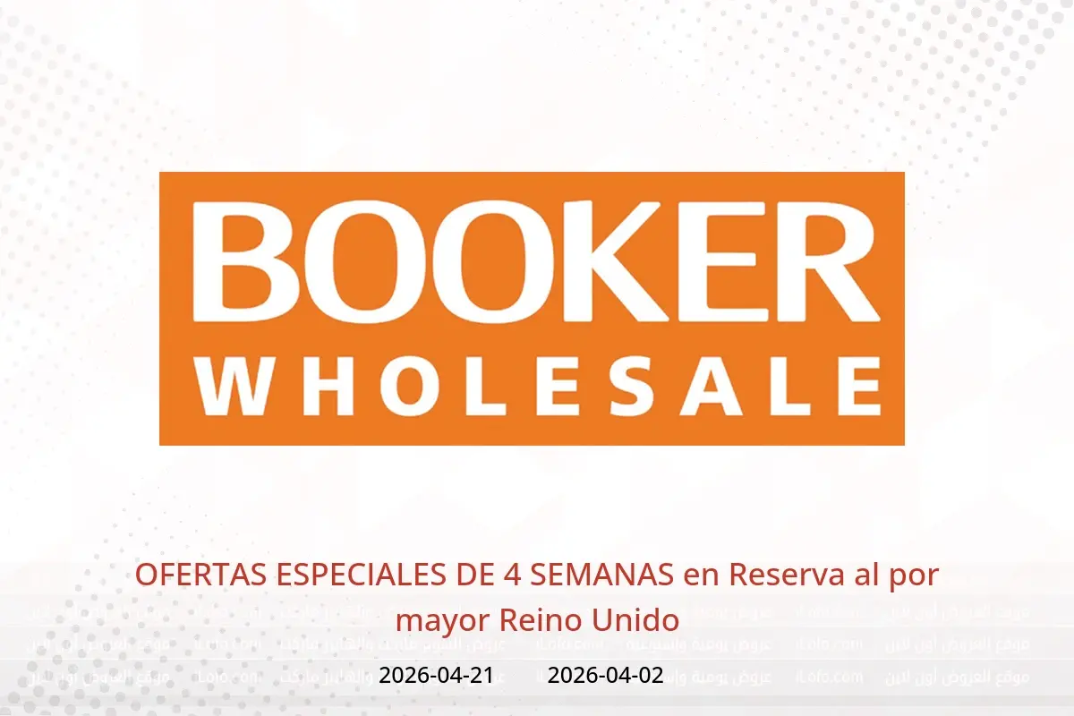 Ofertas de Reserva al por mayor Reino Unido de 2 a 21 abril 2026 OFERTAS ESPECIALES DE 4 SEMANAS - Reserva al por mayor - Reino Unido - 2 abril 2026 – 21 abril 2026 - Página 1