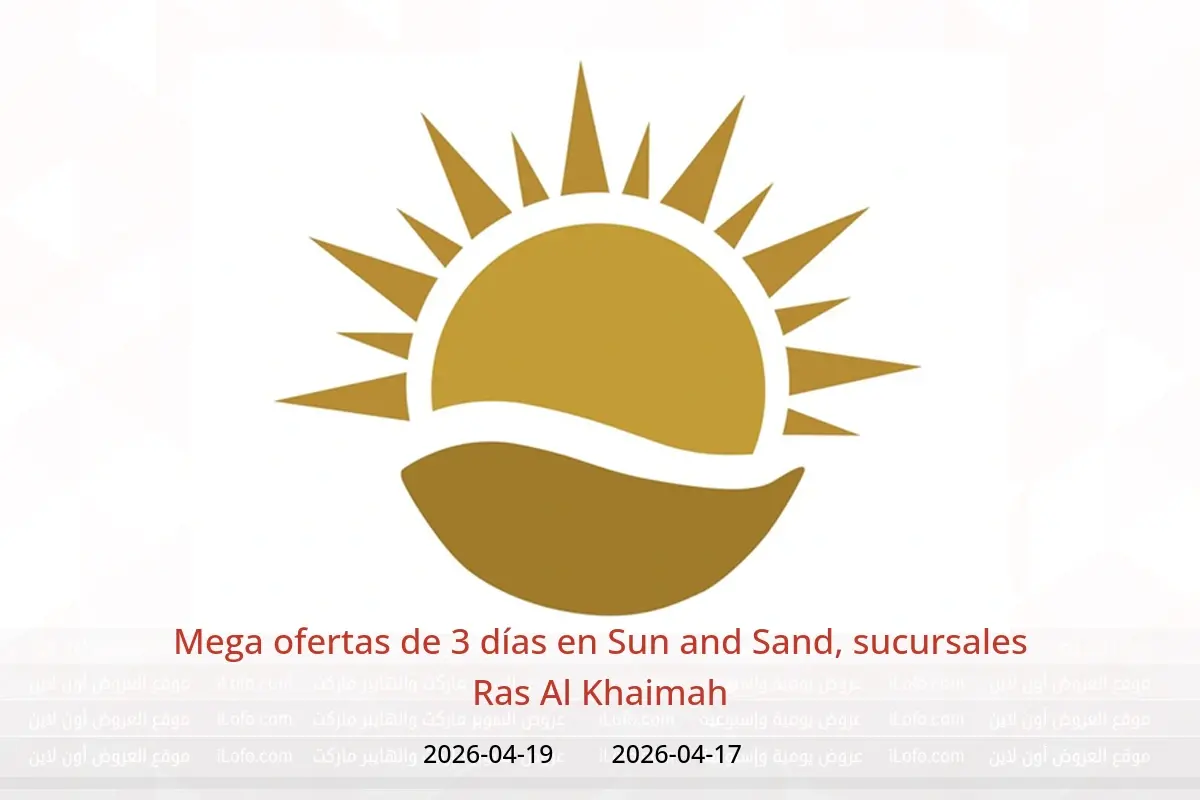 Ofertas de Sun and Sand Ras Al Khaimah de 17 a 19 abril 2026 Mega ofertas de 3 días - Sun and Sand - Emiratos Árabes Unidos - 17 abril 2026 – 19 abril 2026 - Página 1