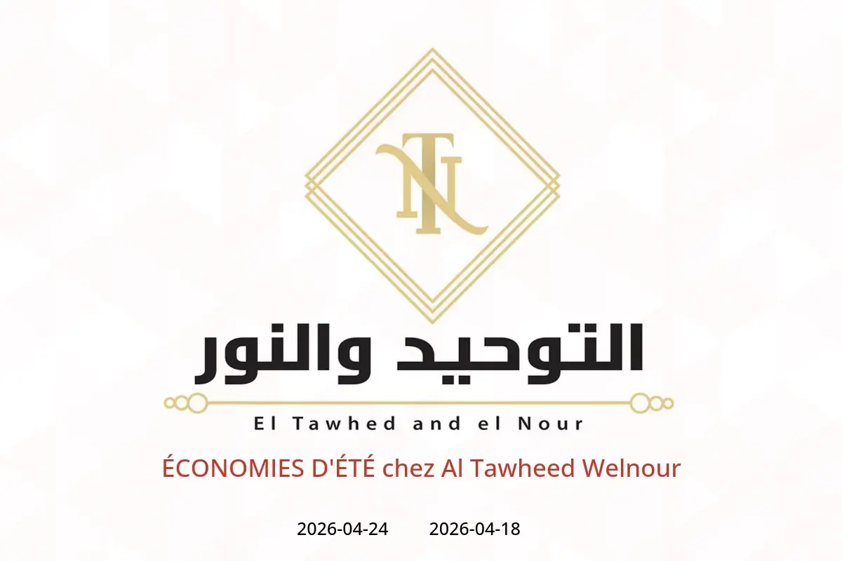 ÉCONOMIES D'ÉTÉ chez Al Tawheed Welnour, du 18 au 24 avril 2026 - Al Tawheed Welnour - Egypte - 18 avril 2026 – 24 avril 2026 - Page 1
