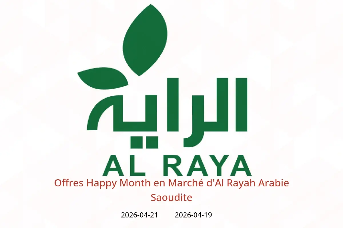 Offres Marché d'Al Rayah Arabie Saoudite de 2 à 4 Dhuʻl-Qiʻdah 1447 AH (19 au 21 avril 2026) Offres Happy Month - Marché d'Al Rayah - Arabie Saoudite - 19 avril 2026 – 21 avril 2026 - Page 1