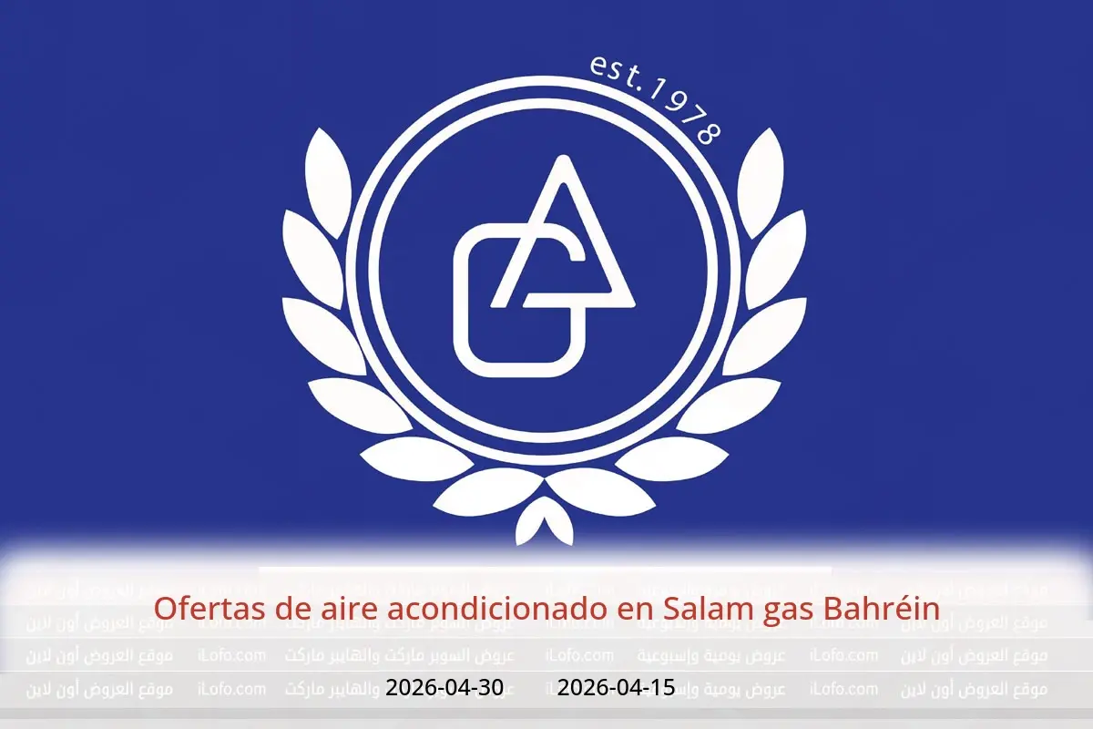 Ofertas de Salam gas Bahréin de 15 a 30 abril 2026 Intercambios - Salam gas - Bahréin - 15 abril 2026 – 30 abril 2026 - Página 1