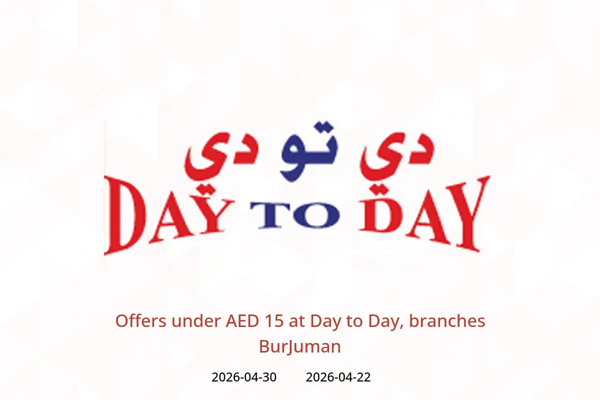 Day to Day offers in BurJuman from 22 to 30 April 2026 Offers under AED 15 - Day to Day - UAE - 22 April 2026 – 30 April 2026 - Page 1