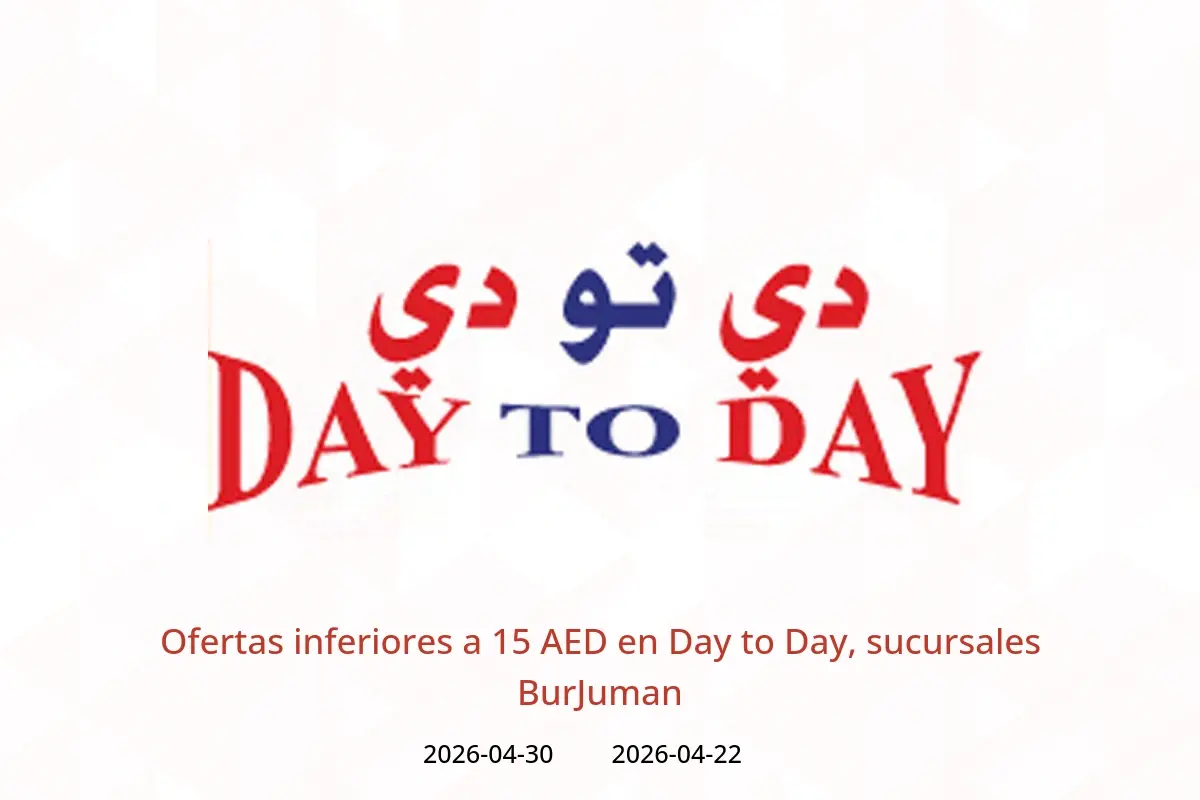 Ofertas de Day to Day BurJuman de 22 a 30 abril 2026 Ofertas inferiores a 15 AED - Day to Day - Emiratos Árabes Unidos - 22 abril 2026 – 30 abril 2026 - Página 1
